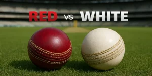 Red Ball vs White Ball Cricket: What’s the Difference?