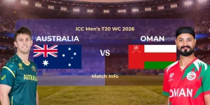 Australia vs Oman : ICC Men’s T20 WC 2026 | Match Info