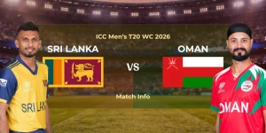 Sri Lanka vs Oman : ICC Men’s T20 WC 2026 | Match Info