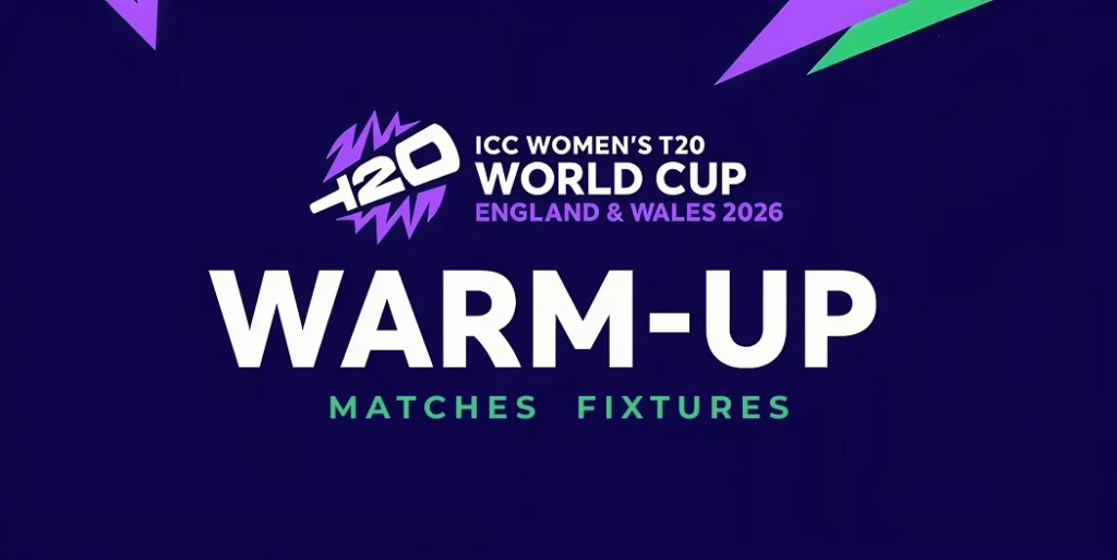 Women’s T20 World Cup 2026 Warm-Up Schedule Out